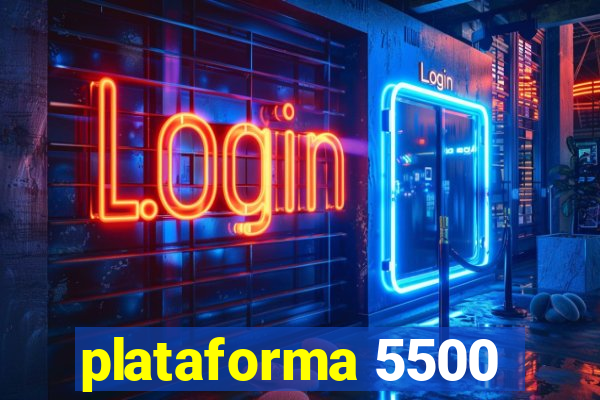 plataforma 5500